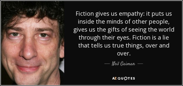 quote-fiction-gives-us-empathy-it-puts-us-inside-the-minds-of-other-people-gives-us-the-gifts-neil-gaiman-81-47-02